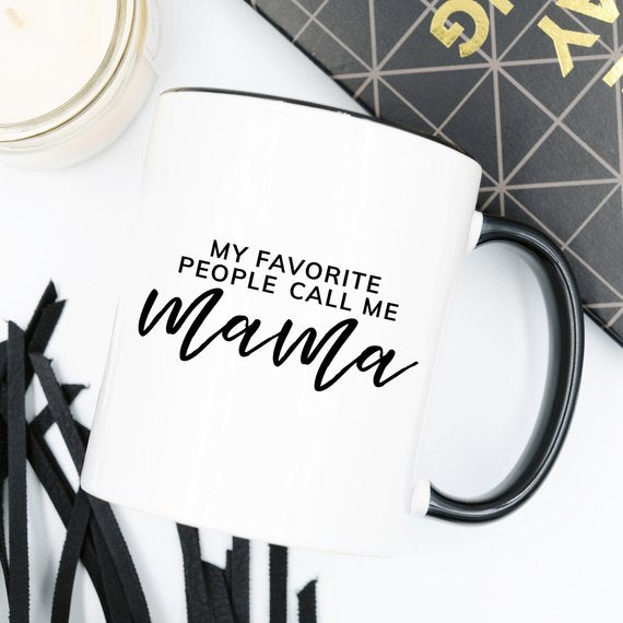 My Favorite People Call Me Mama, Mothers Day from